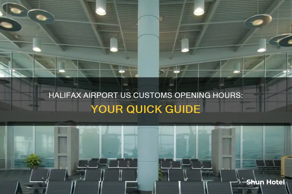 what time does us customs open at halifax airport