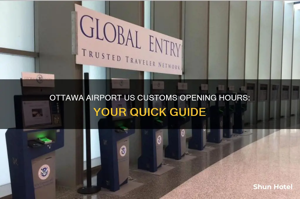 what time does us customs open at ottawa airport