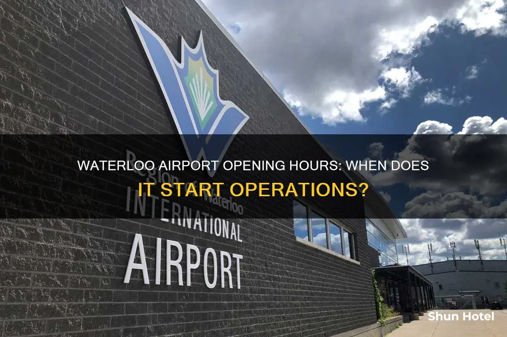 what time does waterloo airport open
