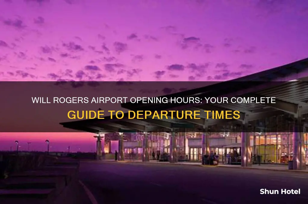 what time does will rogers airport open