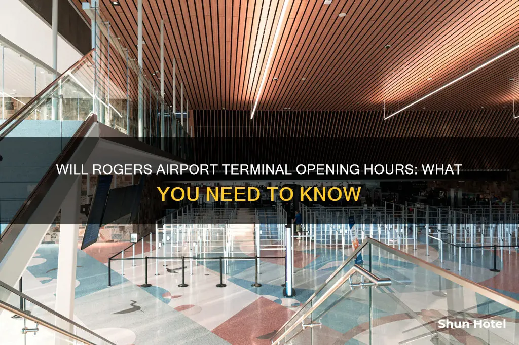 what time does will rogers airport termainal open