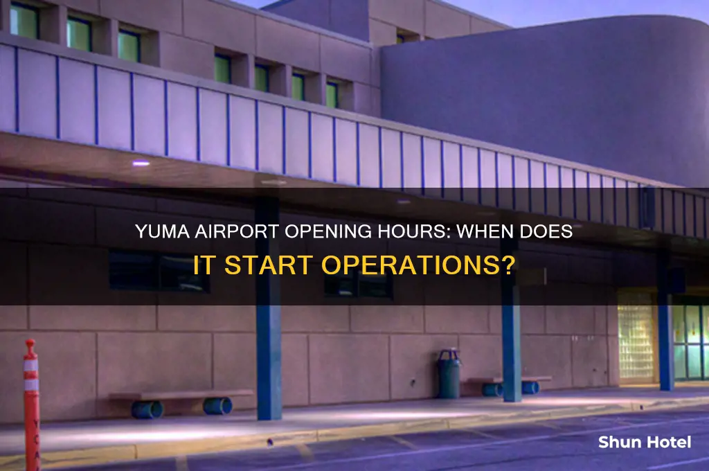 what time does yuma airport open