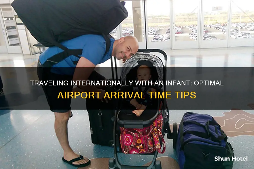 what time get to airport international with infant