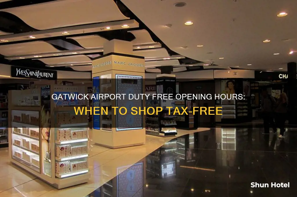 what time is duty free open at gatwick airport