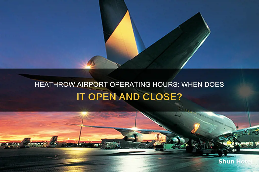 what time is heathrow airport open