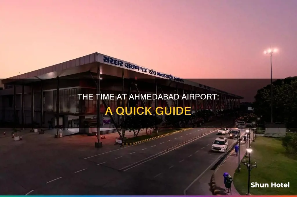 what time is in ahmedabad airport