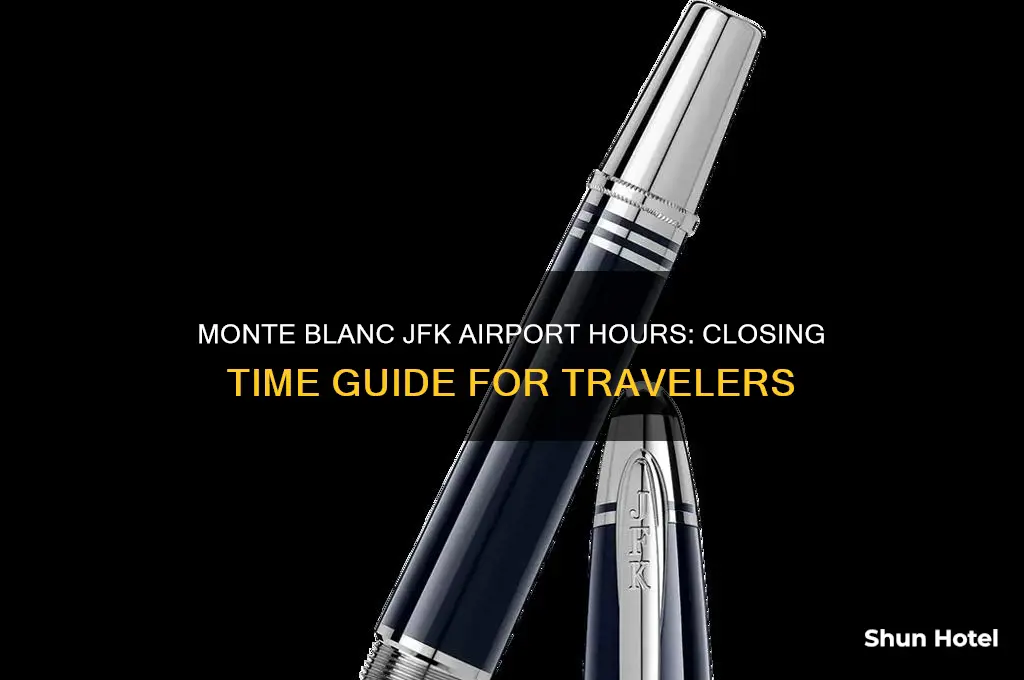 what time is monte blanc open until in jfk airport