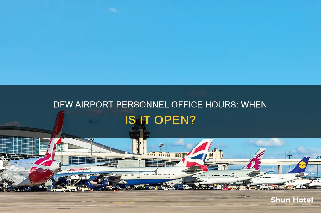 what time is personnel dfw airport open