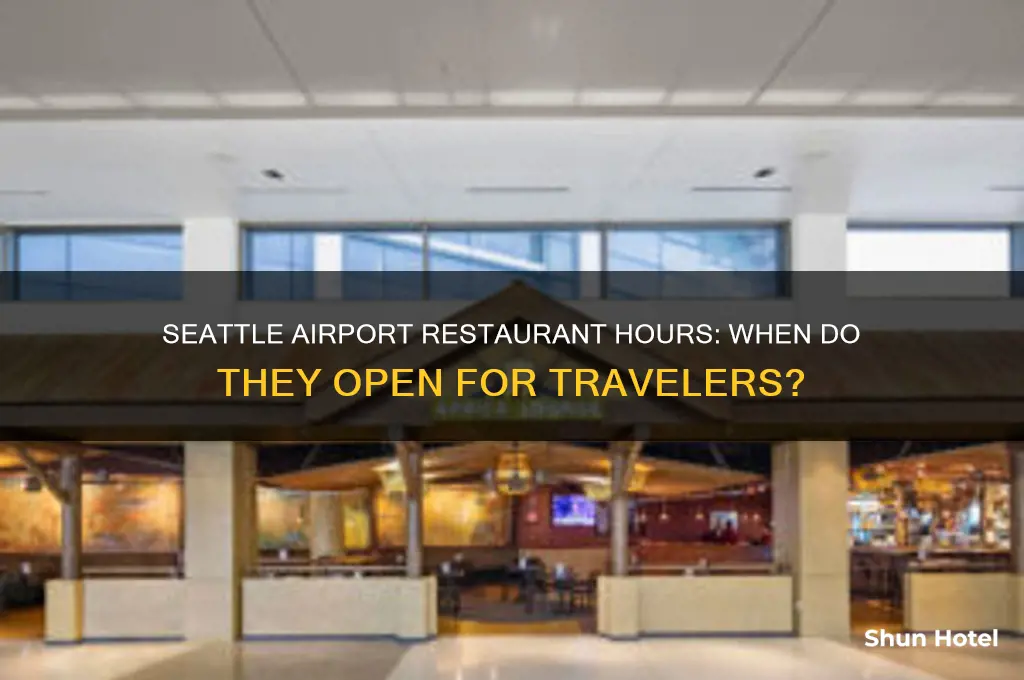 what time restaurants open on seattle airport