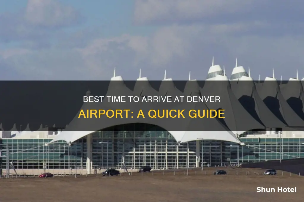 what time should i get to denver airport