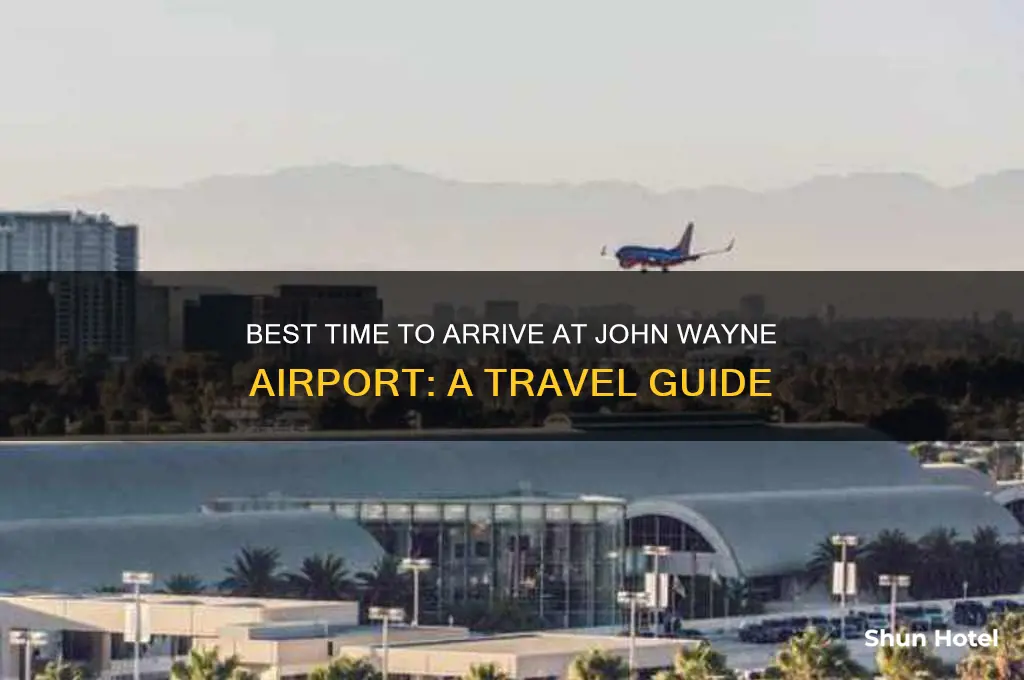 what time should i get to john wayne airport