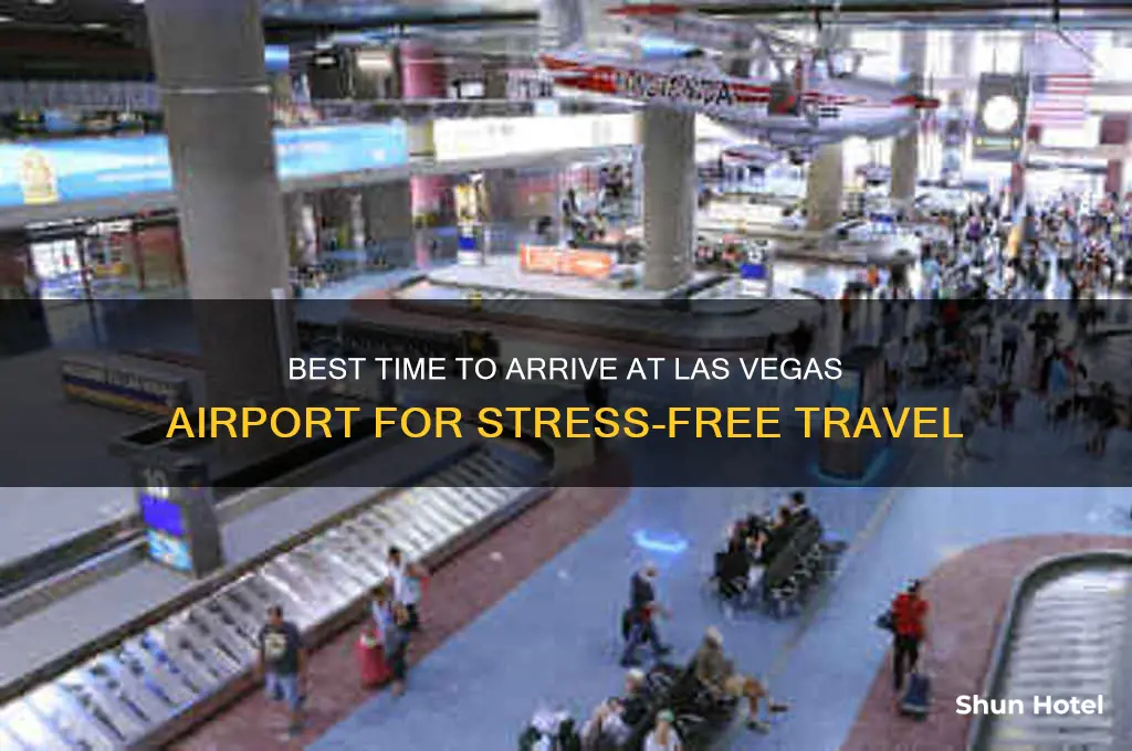 what time should i get to las vegas airport