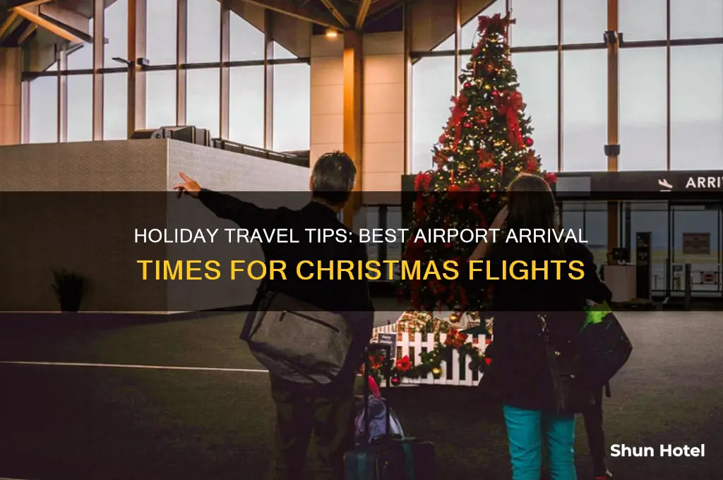 what time should i get to the airport during christmas