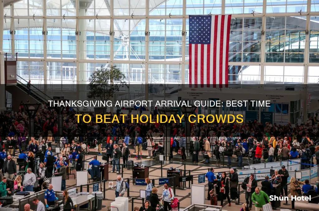 what time should i get to the airport on thanksgiving