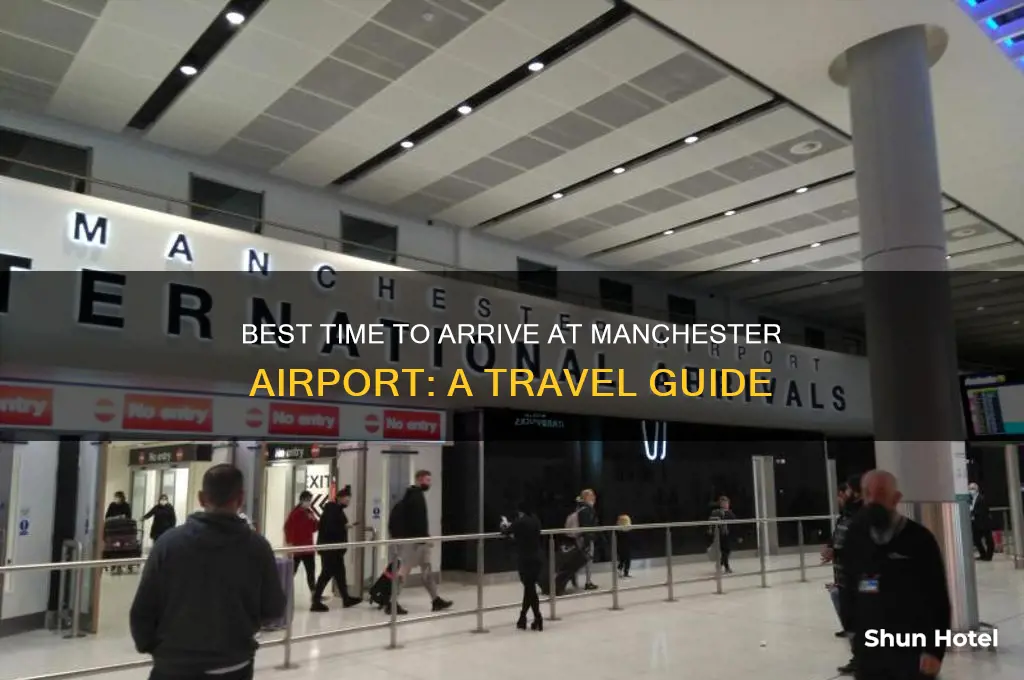 what time should you get to the manchster airport