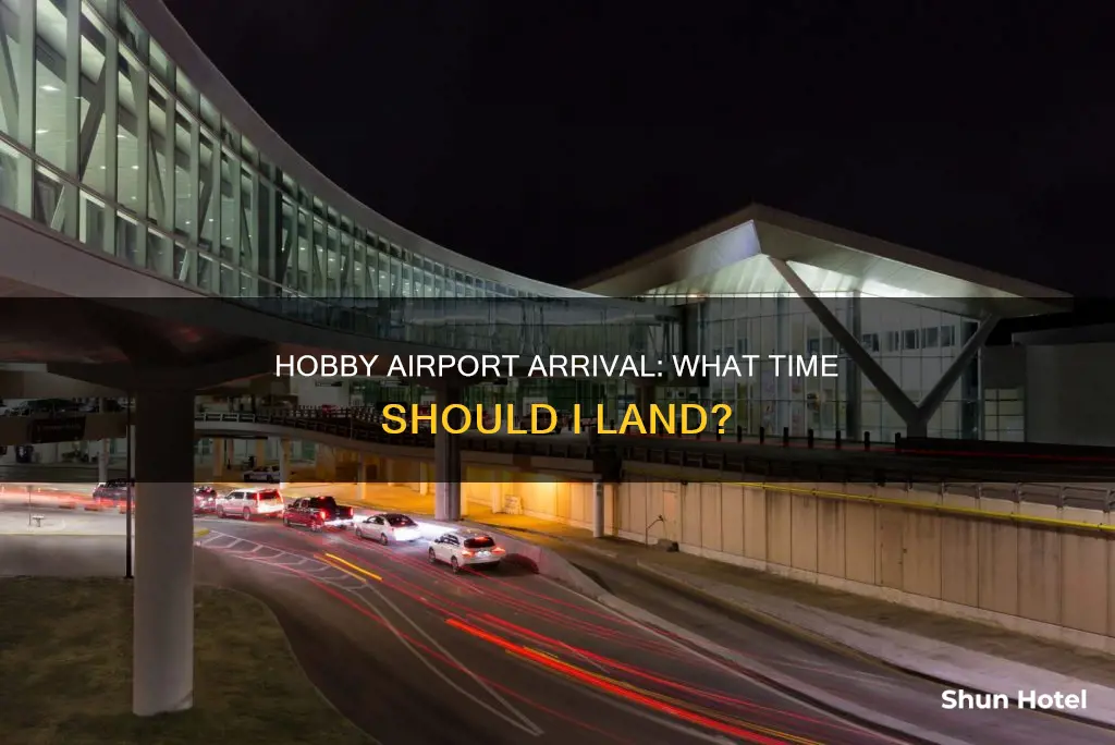 what time to arrive hobby airport