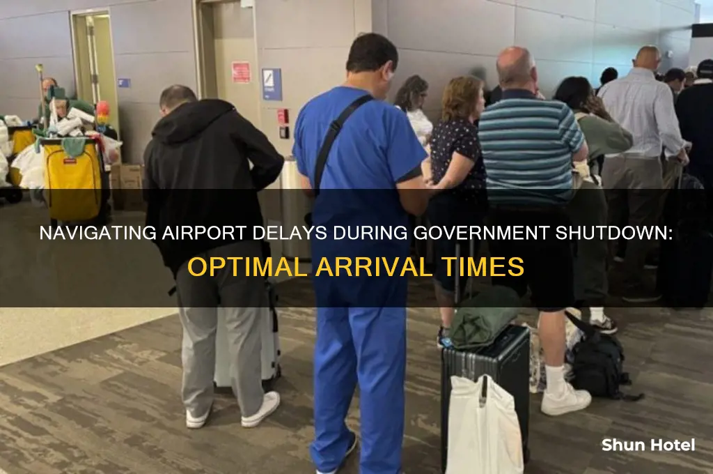 what time to get to airport with government shutdown