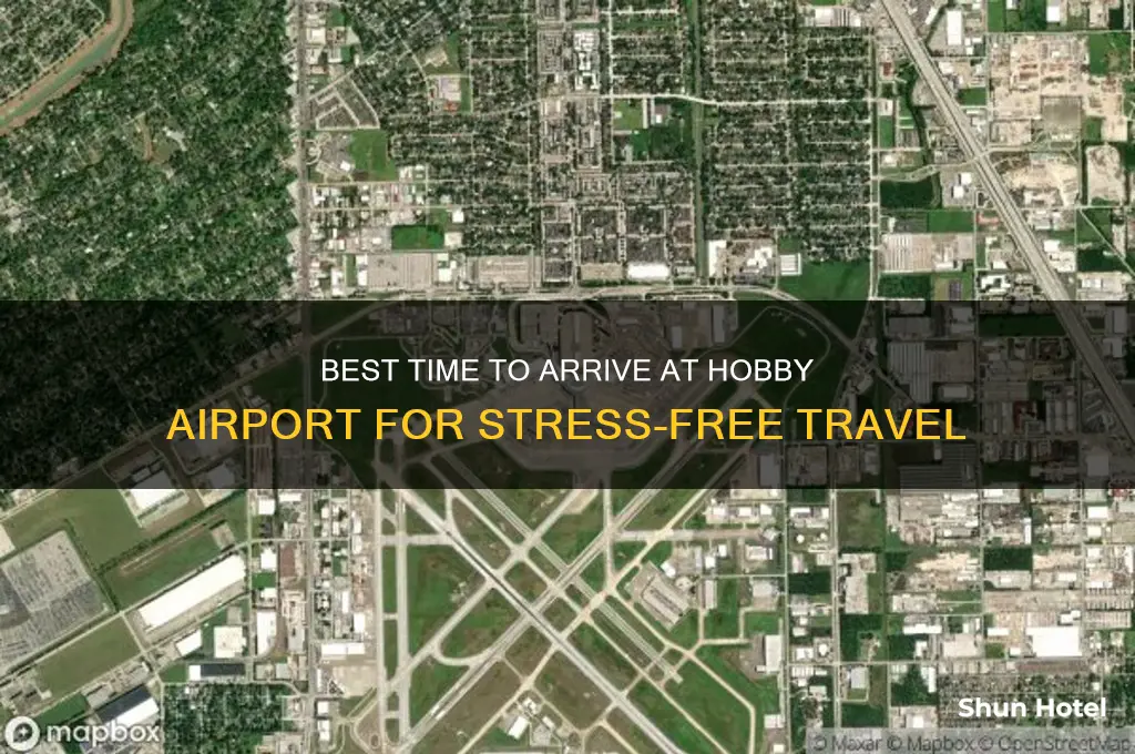 what time to get to hobby airport
