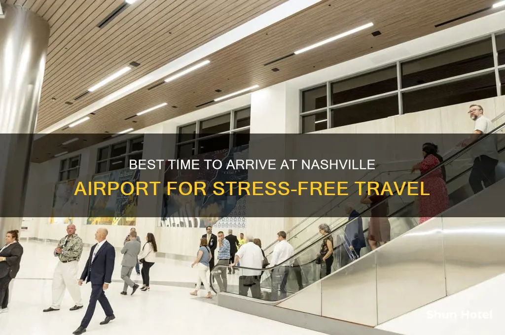 what time to get to nashville airport