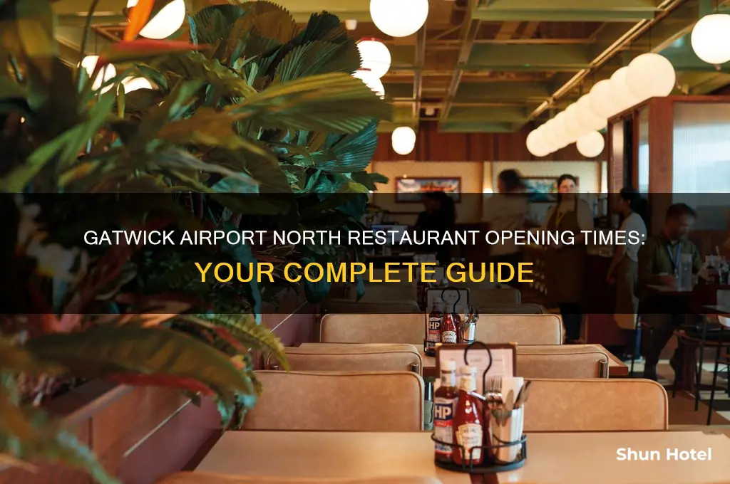 what times do the restaurants in gatwick airport north open