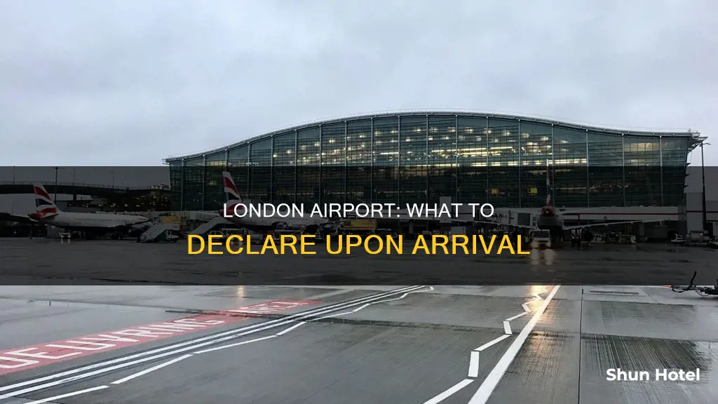 what to declare at london airport