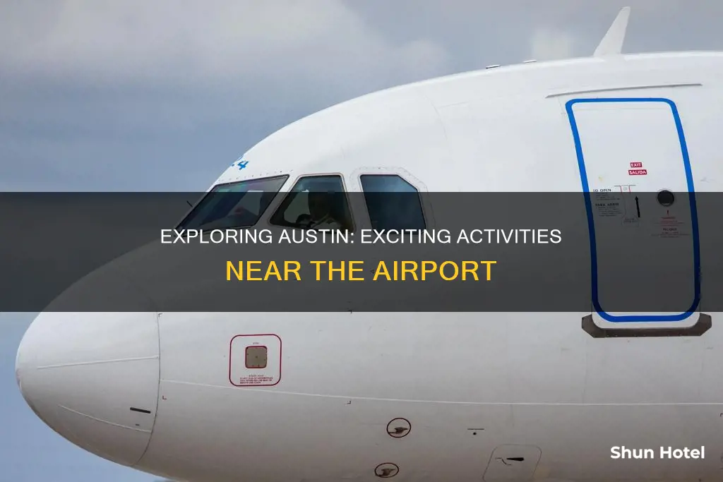 what to do around austin airport