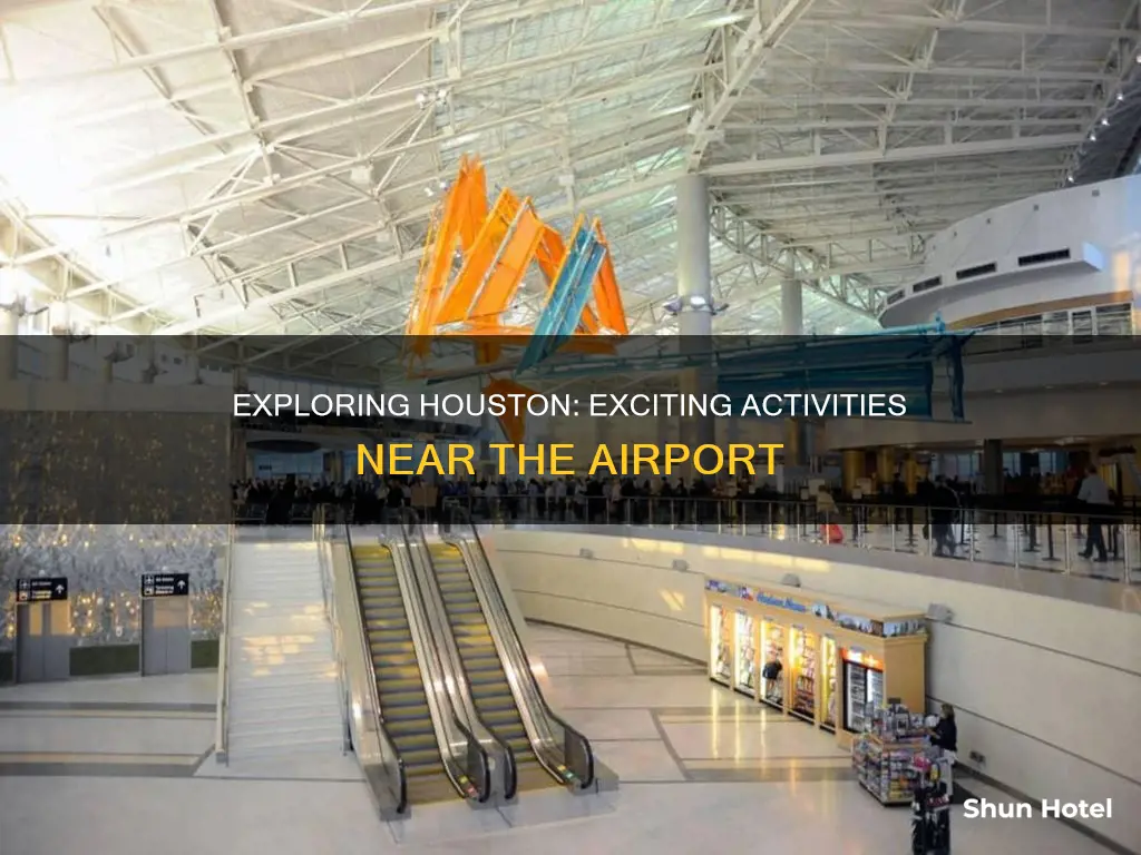 what to do around houston airport
