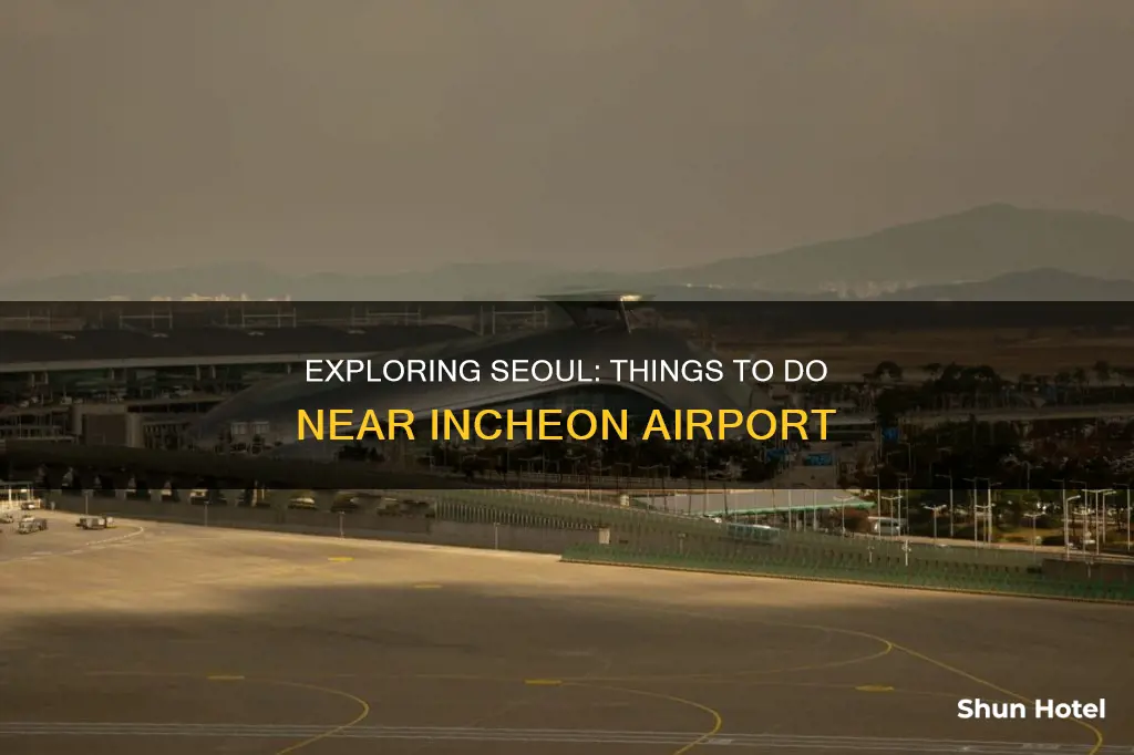 what to do around seoul airport