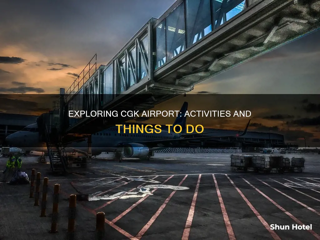 what to do at cgk airport