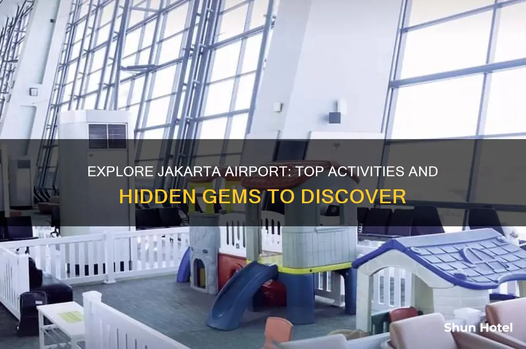 what to do at jakarta international airport