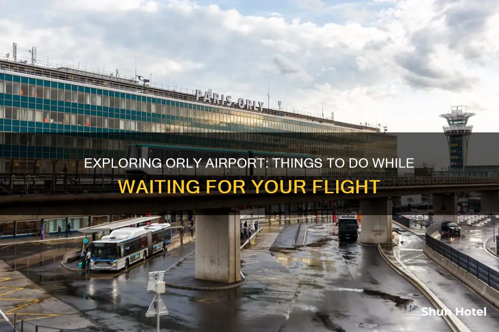 what to do at orly airport