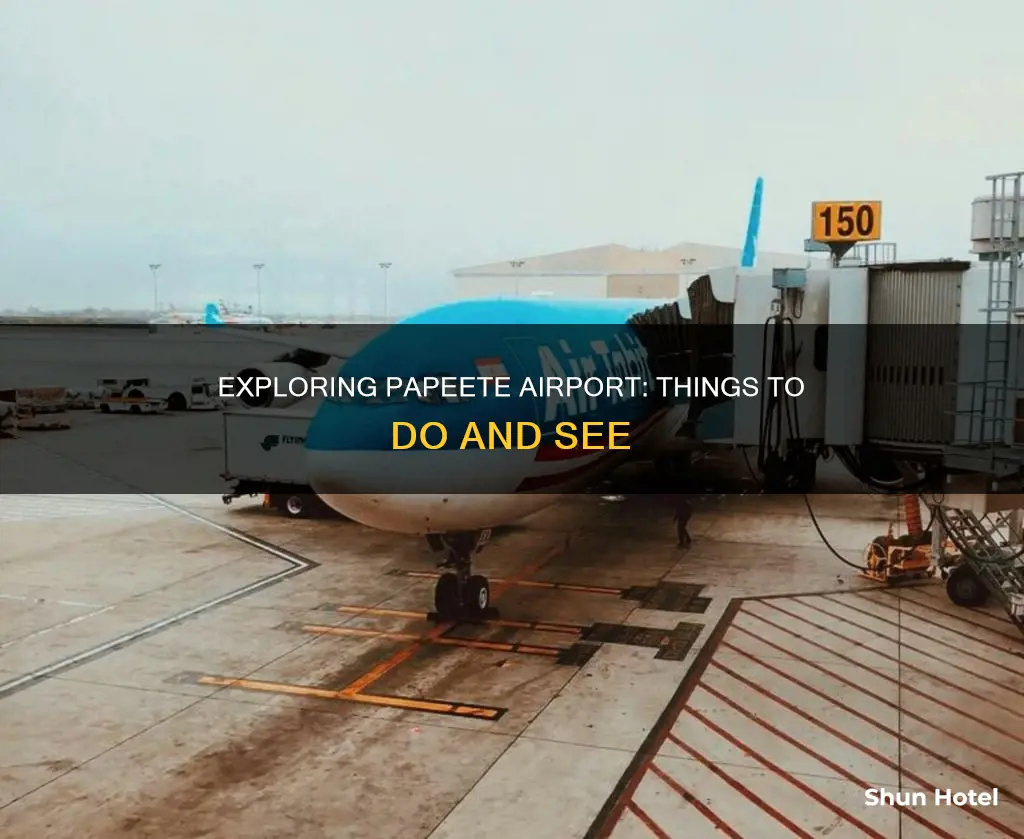 what to do at papeete airport