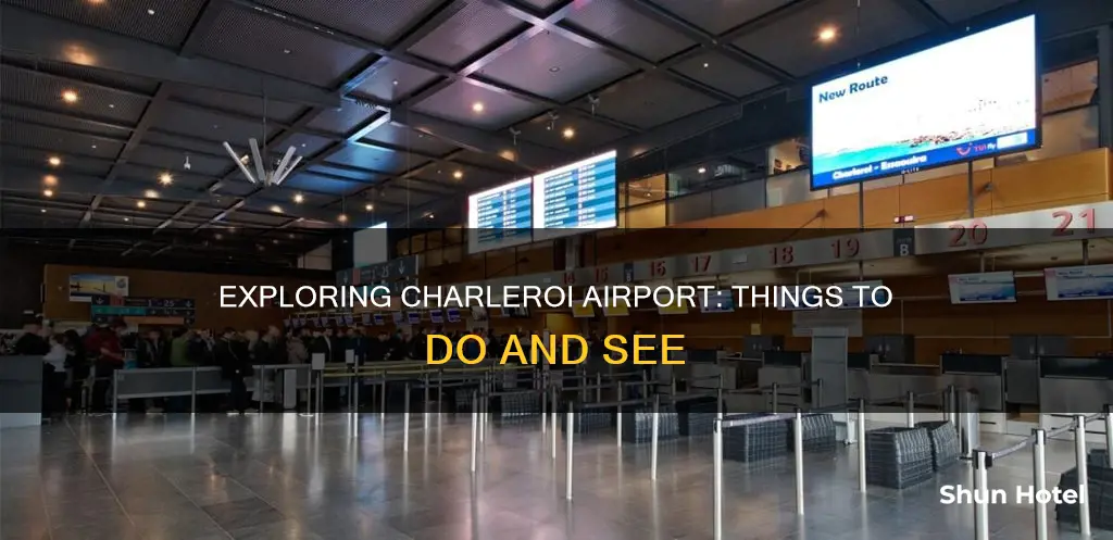 what to do in charleroi airport