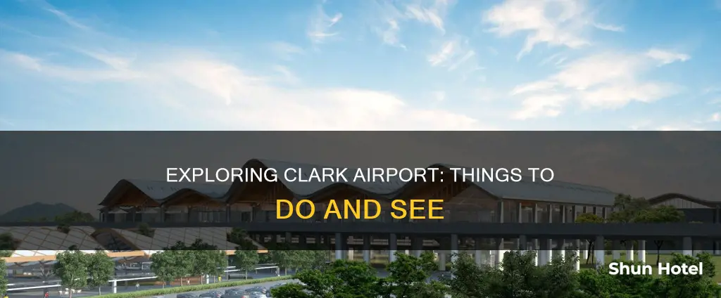 what to do in clark airport