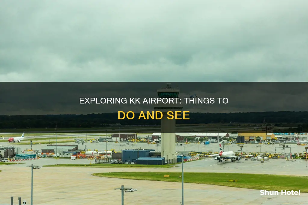 what to do in kk airport