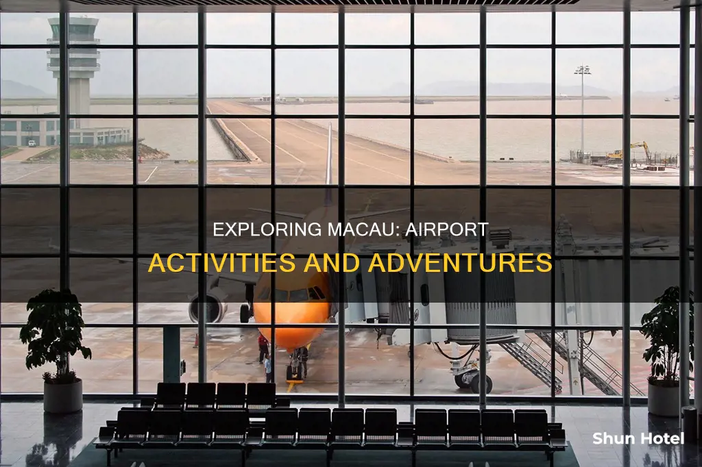 what to do in macau airport