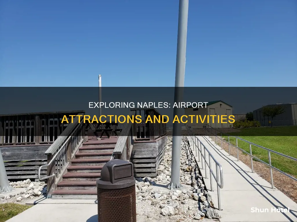 what to do in naples airport