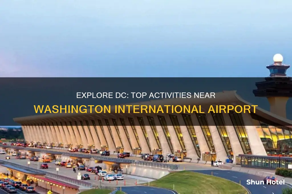 what to do near washington international airport