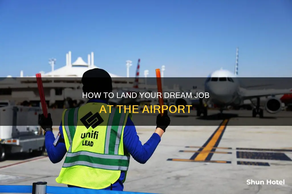 what to do to get a job in airport