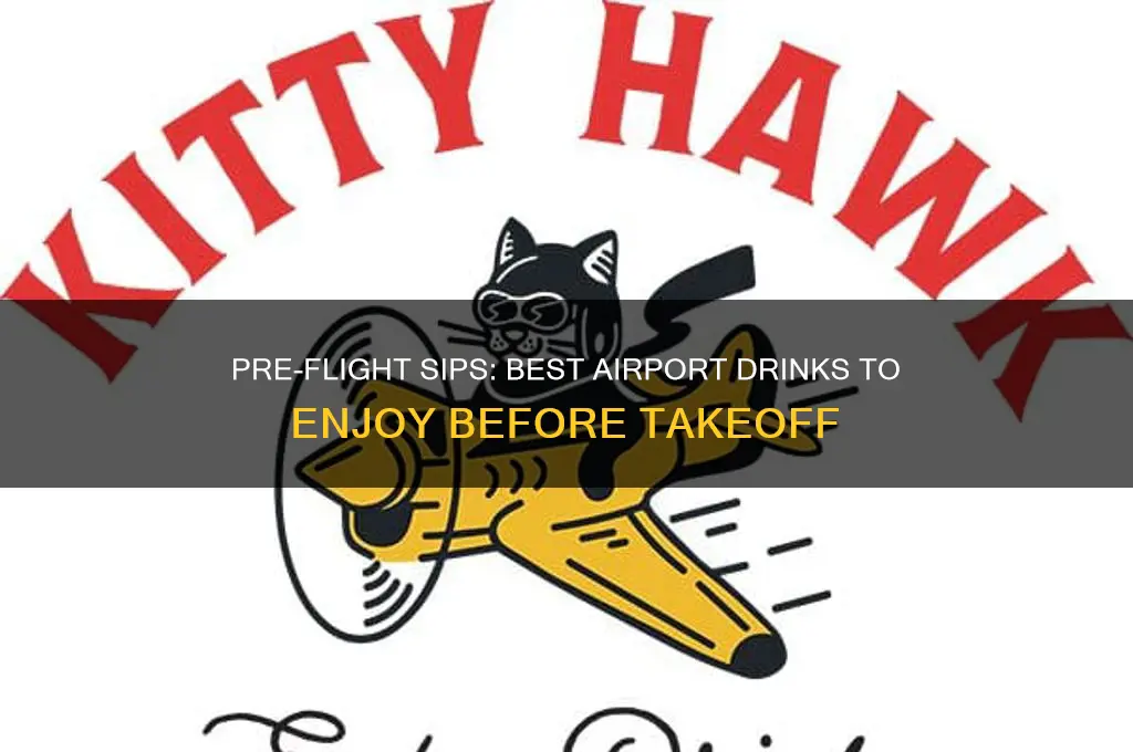 what to drink at the airport before flying