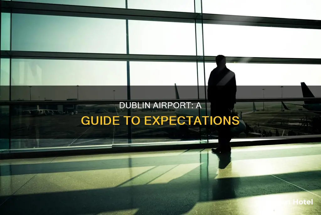what to expect at dublin airport