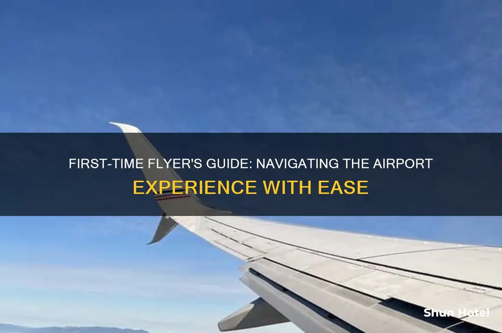 what to expect at the airport first time flying