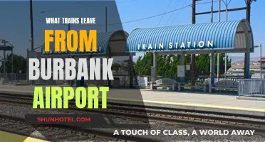 Travel Guide: Trains Leaving Burbank Airport