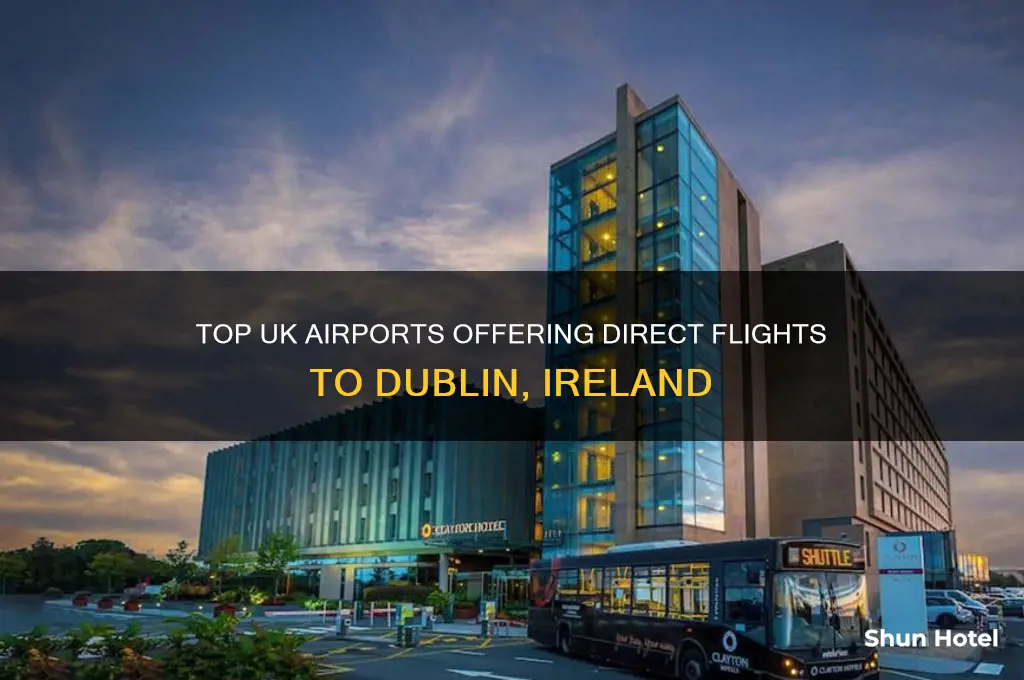 what uk airports fly to dublin