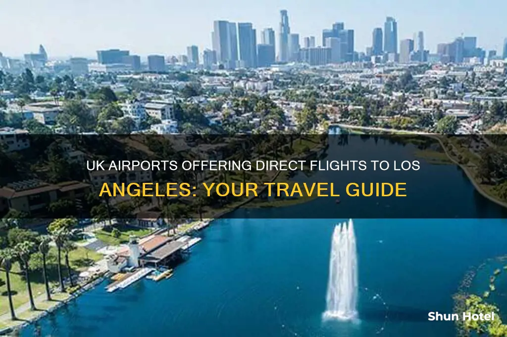 what uk airports fly to los angeles