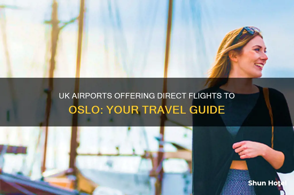 what uk airports fly to oslo