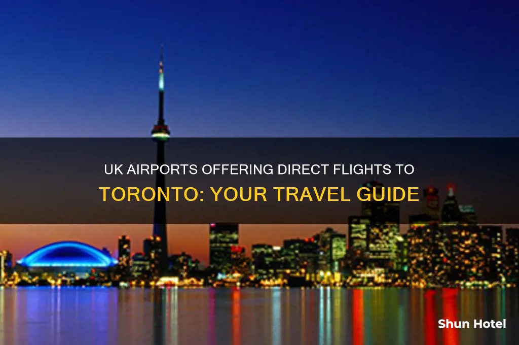 what uk airports fly to toronto
