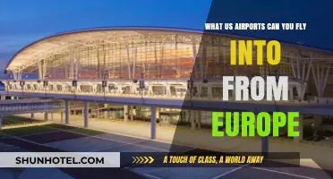 US Airports Accessible from Europe: A Comprehensive Guide