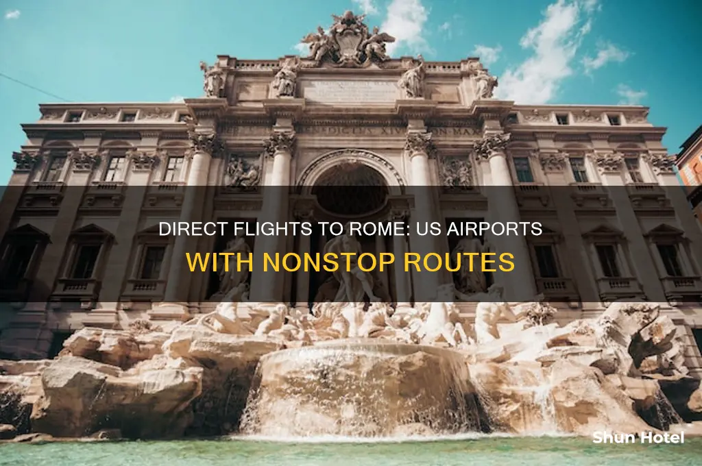 what us airports fly direct to rome