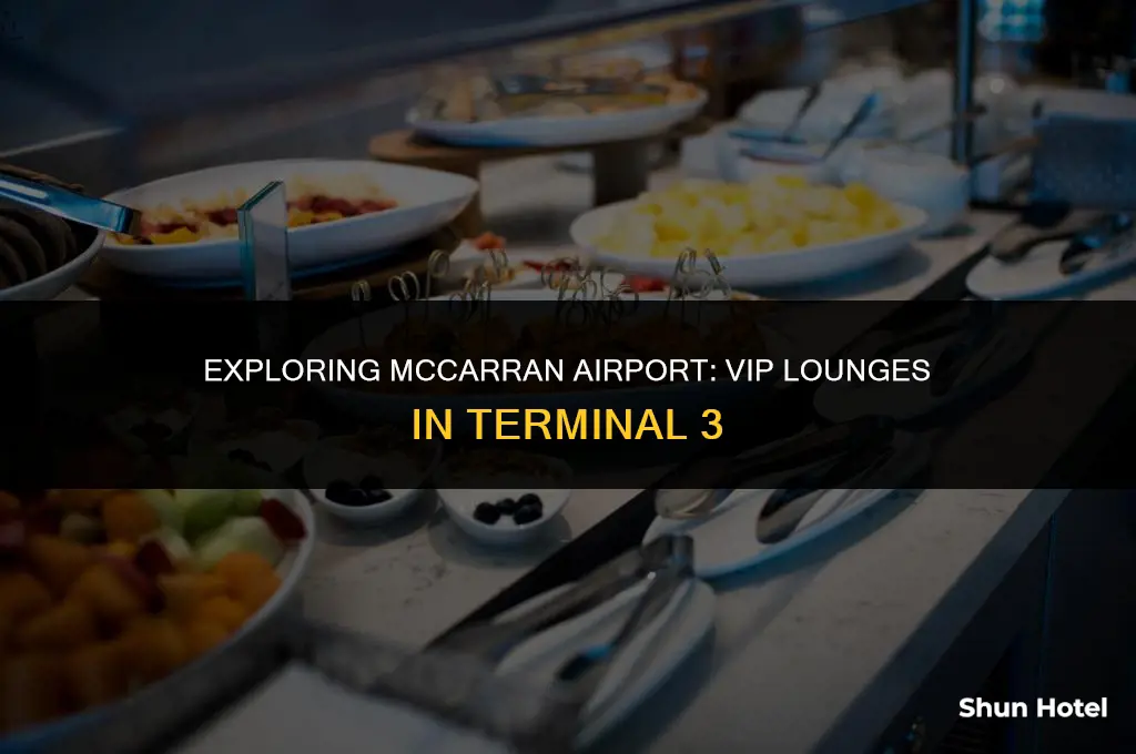 what vip lounges are in terminal 3 at mccarran airport